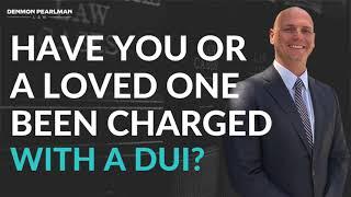 Have you or a loved one been CHARGED with a DUI? | Logan Manderscheid of Denmon Pearlman Law!