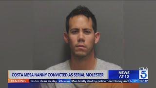 Costa Mesa nanny convicted as serial molester