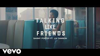 Sammy Porter - Talking Like Friends ft. Liv Dawson