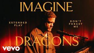 Imagine Dragons - Don't Forget Me (Live) | Vevo Extended Play