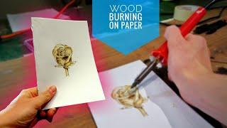 Burning a Rose On Paper - Pyrography