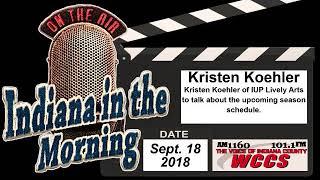 Indiana in the Morning Interview: Kristen Koehler (9-18-18)