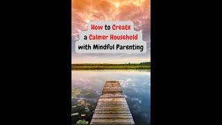 Transform Your Home: Mindful Parenting Strategies