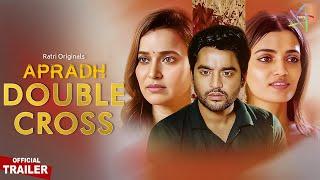 DOUBLE CROSS | Official Trailer | To Watch Full Video Download And Subscribe RATRI APP Now #ratri