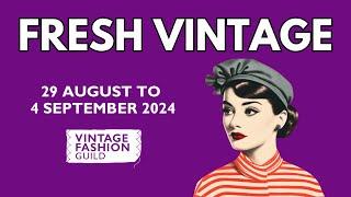 Fresh Vintage: August 29 to September 4, 2024