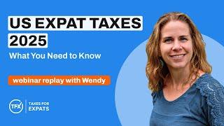 US Expat Taxes 2025: What You Need to Know