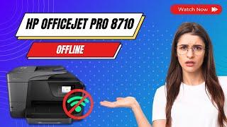 How to Fix HP Officejet Pro 8710 Offline? | Printer Tales