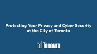 Protecting Your Privacy and Cyber Security at the City of Toronto