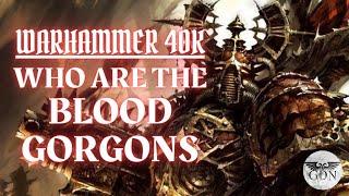 Warhammer 40k Lore - The Blood Gorgons Chaos Warband