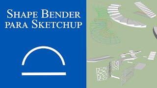 Shape Bender para skechup, que es y como funciona