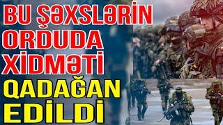 Bu şəxslərin orduda xidməti QADAĞAN EDİLDİ - Media Turk TV