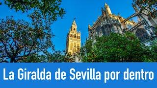 La Giralda de Sevilla por dentro