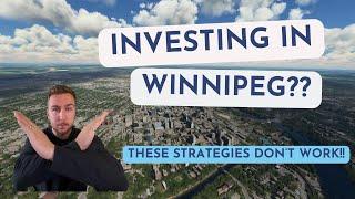 Best and Worst real estate investing strategies for Winnipeg