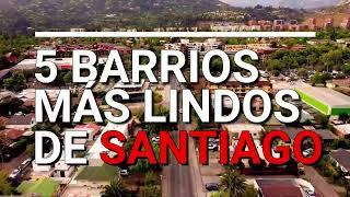Los 5 BARRIOS Más Lindos de SANTIAGO de Chile