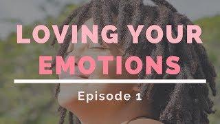 Loving Your Emotions episode 1