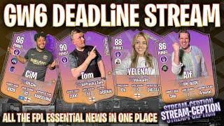 GW6 Stream-Ception | FPL 24/25 | Deadline Stream Live w/ Tom, Cim, Yelena and Alf