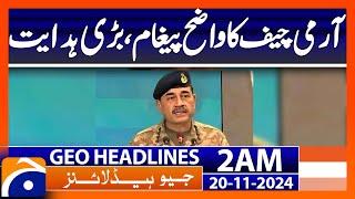 A clear message from the Army Chief, a big directive | Geo News 2 AM Headlines | 20 Nov 2024