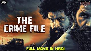 THE CRIME FILE - Hindi Dubbed Full Action Movie | South Indian Movies Dubbed In Hindi Full