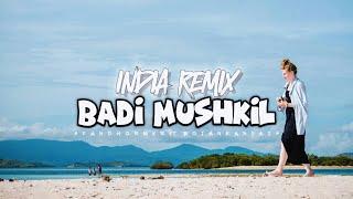 INDIA REMIX " BADI MUSHKIL " || FANDHO RMXR || NEW REMIX 2024