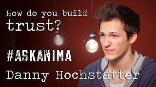 #AskAnima: Trust | Danny Hochstatter