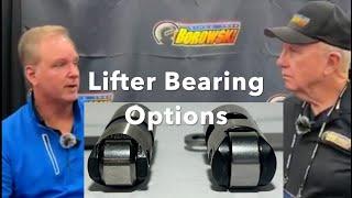 Lifter Bearing Options