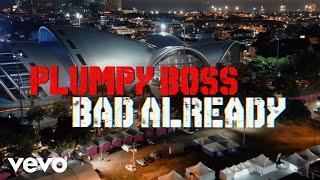 Plumpy Boss - Bad Already