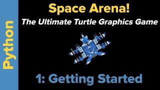 Ultimate Python Turtle Graphics Tutorial: Space Arena 1 (Getting Started)
