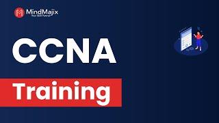 CCNA And CCNP Online Trainings @ Mindmajix.com