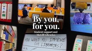 By You, For You | Student Support and McGill Libraries