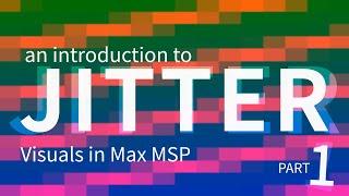 Introduction to JITTER, pt.1: The Matrix (or, live visuals in Max MSP)