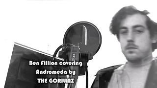 Ben Fillion covering Andromeda by The Gorillaz