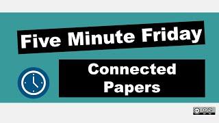 Use Connected Papers to Find Papers in Your Research Field | Five Minute Friday