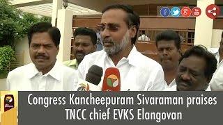 Congress Kancheepuram Sivaraman praises TNCC chief EVKS Elangovan