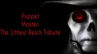 PUPPET MASTER WORLD: Puppet Master: The Littlest Reich Tribute (2018)