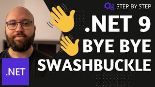 .NET 9  .: Bye Swashbuckle