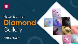 How To Use Diamond Gallery Widget | Elementor Free Gallery Addon | Pixel Gallery