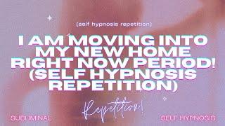 Dream Home Manifestation: "I Am Moving Into My New Home Right Now, Period" Self-Hypnosis Repetition