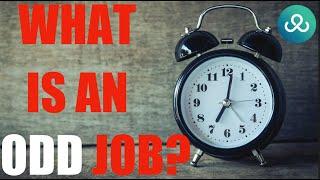 Odd Jobs:  A Discovery into Casual Work of the Future | Gig Economy | Flexible Jobs | Gig Jobs