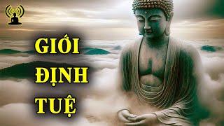 Giới Định Tuệ là nếp sống đạo hạnh và trí tuệ. Mang lại hạnh phúc cho mình và cho người khác.