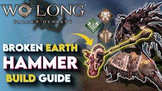 Broken HAMMER Wo Long Earth Build - Wo Long Fallen Dynasty Best Build