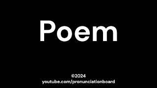 How to pronounce Poem