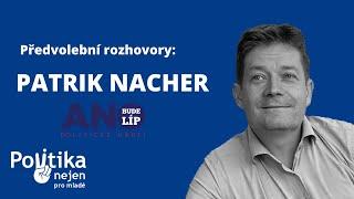 Patrik Nacher (ANO) -  Předvolební rozhovory