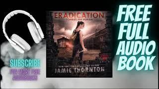 Eradication (Zombies Are Human, Book 3) - Full Length Audiobook, Unabridged