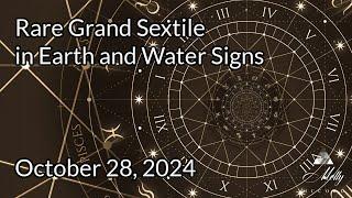 A Unicorn Day! Big Changes Underway! Grand Sextile In Earth and Water on October 28, 2024 ~Astrology