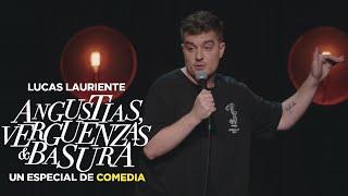 ANGUSTIAS, VERGÜENZAS y BASURA - Especial de Stand up - Lucas Lauriente