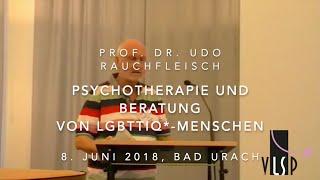 Prof. Dr. Udo Rauchfleisch: Psychotherapie und Beratung von LGBTTIQ*-Menschen