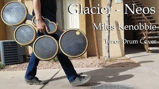 Glacier - Neos (Tenor Drum Cover)