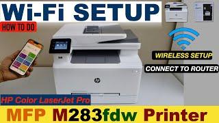 HP Color LaserJet Pro MFP M283fdw WiFi Setup, Connet To Router !