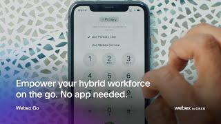 Workforce on the go. No app needed. |  Webex Go