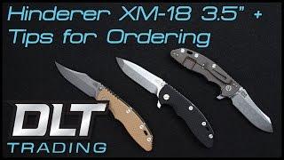 Hinderer XM-18 3.5" Overview + Tips for Buying a Hinderer from DLT Trading